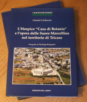 L’Hospice Casa di Betania e l’opera delle Suore Marcelline... Tricase