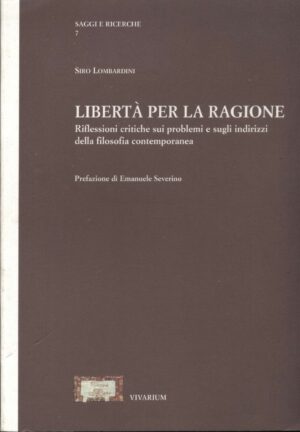 LIBERTA' PER LA RAGIONE di Siro Lombardini ed. Vivarium