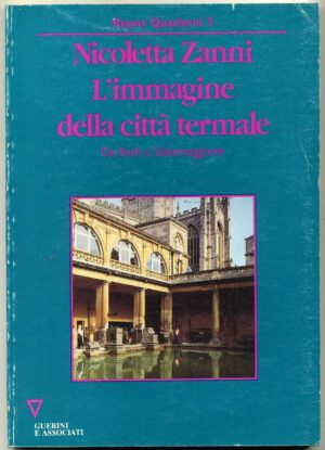 L'IMMAGINE DELLA CITTA' TERMALE di Nicoletta Zanni ed. Guerini e Associati
