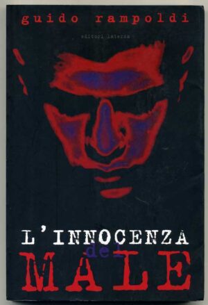 L'INNOCENZA DEL MALE. Il volto dello sterminio di Guido Rampoldi 1° ed. 2002