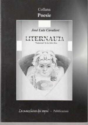 LITERNAUTA di Josè Luis Cavalieri - Testo Spagnolo a fronte ed. La Macchina dei Sogni