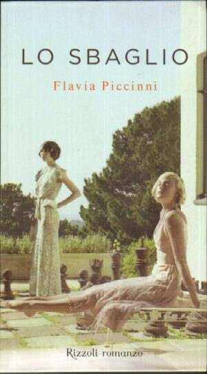 LO SBAGLIO di Flavia Piccinni ed. Rizzoli