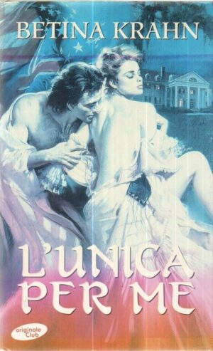 L'UNICA PER ME di Betina Krahn ed. Mondolibri 2003