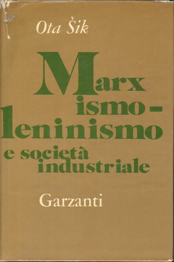 MARXISMO-LENINISMO-E-SOCIETA-INDUSTRIALE-di-Ota-Sik-1-ed-Garzanti-1974-122567904246