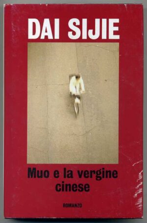 MUO E LA VERGINE CINESE di Dai Sijie ed. Mondolibri