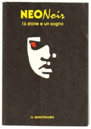 NEONOIR 16 STORIE E UN SOGNO di AA. VV. ed. Il Minotauro
