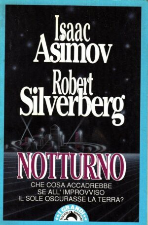 NOTTURNO di Isaac Asimov e Robert Silverberg ed. Bompiani