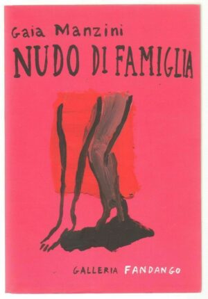 NUDO DI FAMIGLIA di Gaia Manzini ed. Fandango 2009