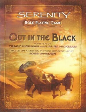 Out in the Black. Serenity Role Playing Game di Hickman ed Margaret Weis MWP1003