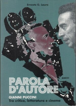 PAROLA D'AUTORE: GIANNI PUCCINI Tra Critica Letteratura Cinema di Ernesto Laura