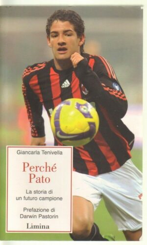 PERCHE' PATO. LA STORIA DI UN FUTURO CAMPIONE di G. Tenivella ed. Lumina