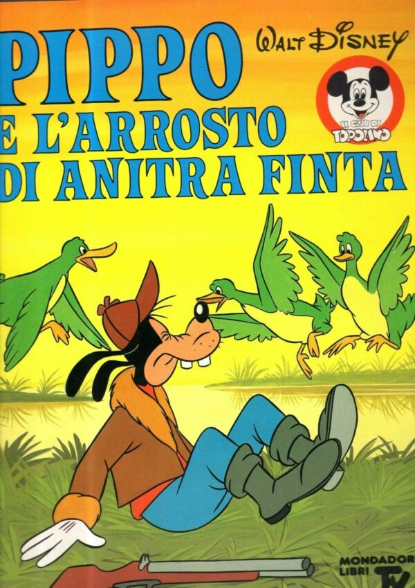 PIPPO-E-LARROSTO-DI-ANITRA-FINTA-di-Walt-Disney-ed-Mondadori-Gli-albi-doro-111013400366