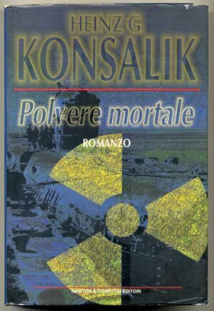 POLVERE MORTALE di Heinz G Konsalik 1° ed. 1998 Newton & Compton