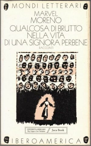 QUALCOSA DI BRUTTO NELLA VITA DI UNA SIGNORA PERBENE di M. Moreno ed. Jaca Book