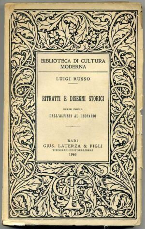 Ritratti e disegni storici (dall'Alfieri al Leoparti) di Luigi Russo ed. 1946 Laterza