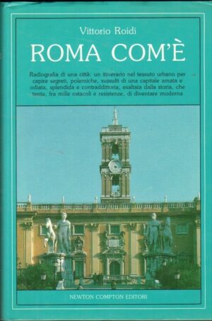 ROMA COM'E' di Vittorio Roidi 1° ed. Newton Compton 1987