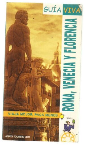 ROMA VENECIA Y FLORENCIA Guia Viva ed. Anaya Touring Club