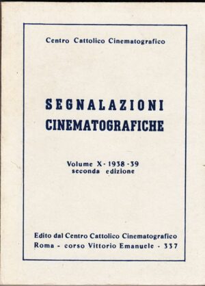SEGNALAZIONI CINEMATOGRAFICHE Vol. X - 1938-39 Centro Cattolico Cinematografico