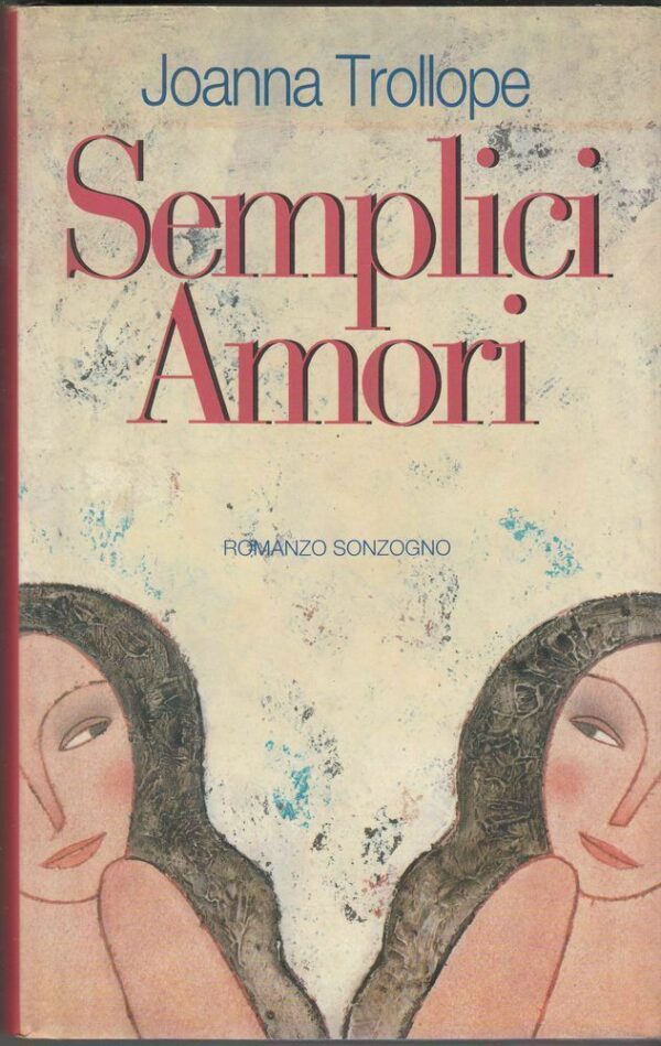 SEMPLICI-AMORI-di-Joanna-Trollope-1-ed-Sonzogno-1994-112377736586