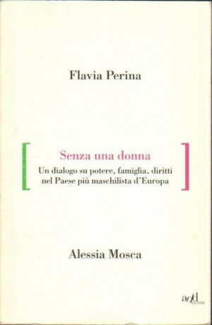 SENZA UNA DONNA di Flavia Perina e Alessia Mosca ed. ADD Editore