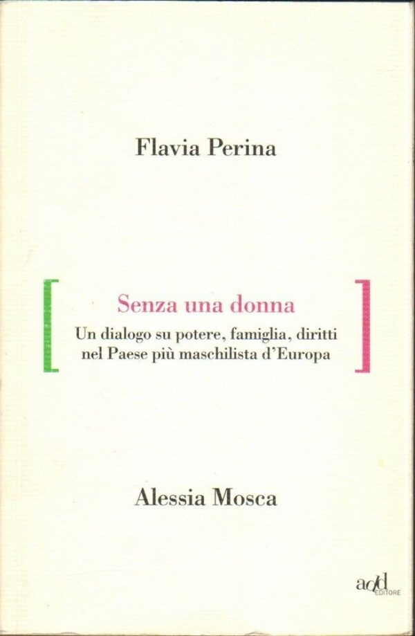 SENZA-UNA-DONNA-di-Flavia-Perina-e-Alessia-Mosca-ed-ADD-Editore-122182362296