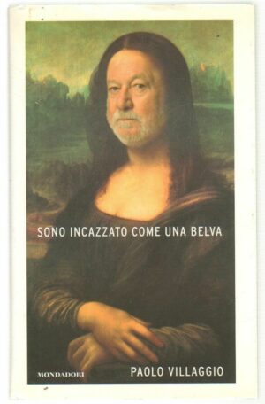 SONO INCAZZATO COME UNA BELVA di Paolo Villaggio ed. Mondadori 2005