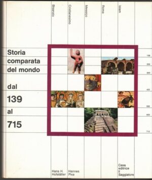 STORIA COMPARATA DEL MONDO dal 139 al 715 di Hofstatter e Pixa ed Il Saggiatore