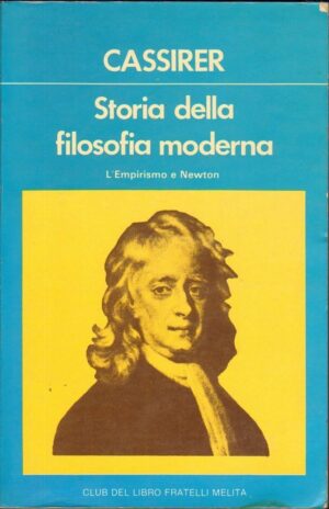 STORIA DELLA FILOSOFIA MODERNA. L'empirismo e Newton (Vol. 3) di Cassirer ed. Casa del Libro F.lli Melita 1983