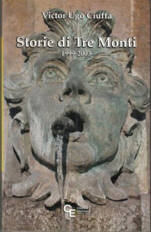 STORIE DI TRE MONTI 1999-2003 di Victor Hugo Ciuffa ed. Ciuffa