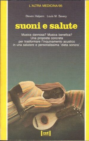 SUONI E SALUTE di Steven Halpern e Louis M. Savary 1° ed. RED 1991
