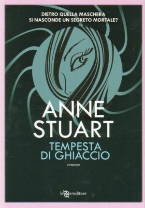 TEMPESTA DI GHIACCIO di Anne Stuart ed. Leggereditore 2015