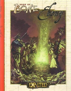 THE BOOK OF BONE AND EBONY - Compendium of Necromantic Lore for EXALTED WW8806