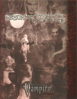THE RESURRECTIONISTS. ADVENTURE FOR VAMPIRE THE REQUIEM ed. White Wolf WW25033