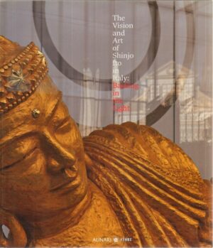 THE VISION AND ART OF SHINJO ITO IN ITALY: BASKING IN THE LIGHT ed. Alinari