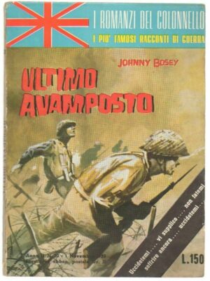 ULTIMO AVAMPOSTO di J. Bosey ed. Eurostampa - Romanzi del Colonnello n. 20