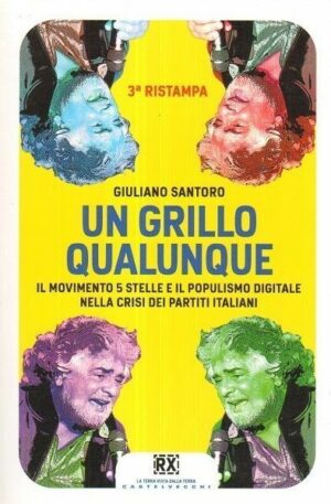 UN GRILLO QUALUNQUE. Il movimento 5 stelle e il populismo G. Santoro Castelvecch