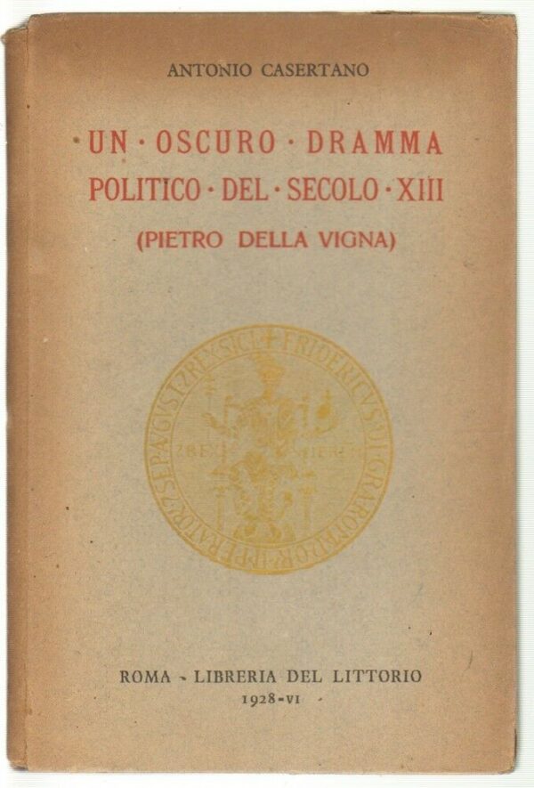 UN-OSCURO-DRAMMA-POLITICO-DEL-SECOLO-XIII-PIETRO-DELLA-VIGNA-di-A-Casertano-112981213746