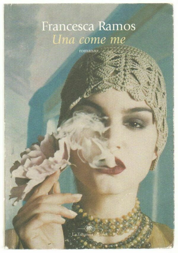 UNA-COME-ME-di-Francesca-Ramos-ed-La-Tartaruga-2007-112619299536