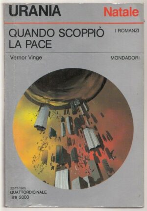 Urania n. 1012 QUANDO SCOPPIO' LA PACE di Vernor Vinge ed. Mondadori
