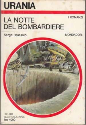 Urania n. 1119 LA NOTTE DEL BOMBARDIERE di S. Brussolo ed. Mondadori