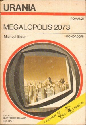 Megalopolis 2073 di Michael Elder. Urania n. 633 ed. Mondadori