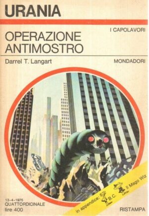 Operazione antimostro di Darrel T. Langart - Urania n. 668 (I Capolavori) ed. Mondadori