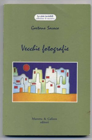 VECCHIE FOTOGRAFIE di Gaetano Savoca ed. Marotta & Cafiero