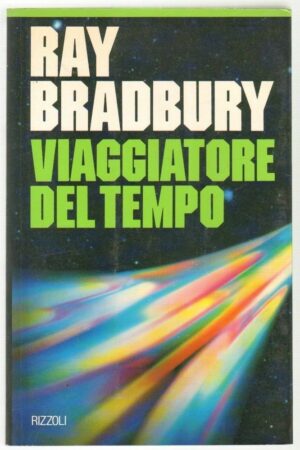 Viaggiatore del tempo di Ray Brandbury ed. Rizzoli
