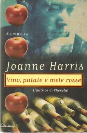 VINO PATATE E MELE ROSSE  di Joanne Harris ed. Garzanti