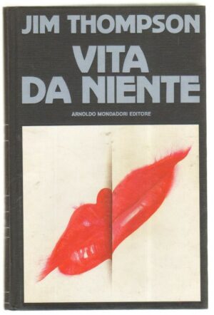 Vita da niente di Jim Thompson ed. Mondadori (Prima edizione 1990)