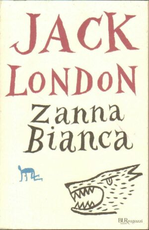 ZANNA BIANCA di Jack London ed. Rizzoli