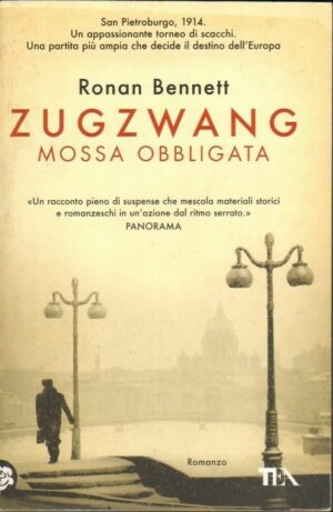 ZUGZWANG MOSSA OBBLIGATA di Ronan Bennett ed. TEA