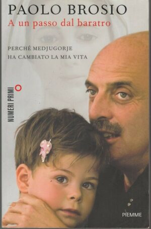 A UN PASSO DAL BARATRO di Paolo Brosio ed. Piemme