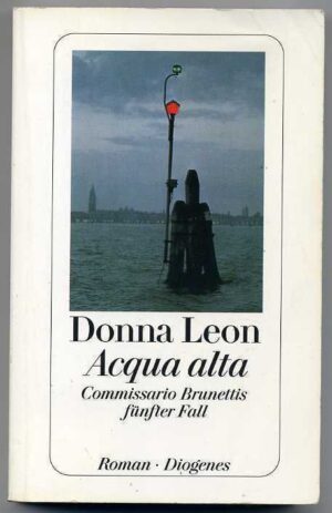 ACQUA ALTA. COMMISSARIO BRUNETTIS FUNFTER FALL  di Donna Leon ed. Diogenes